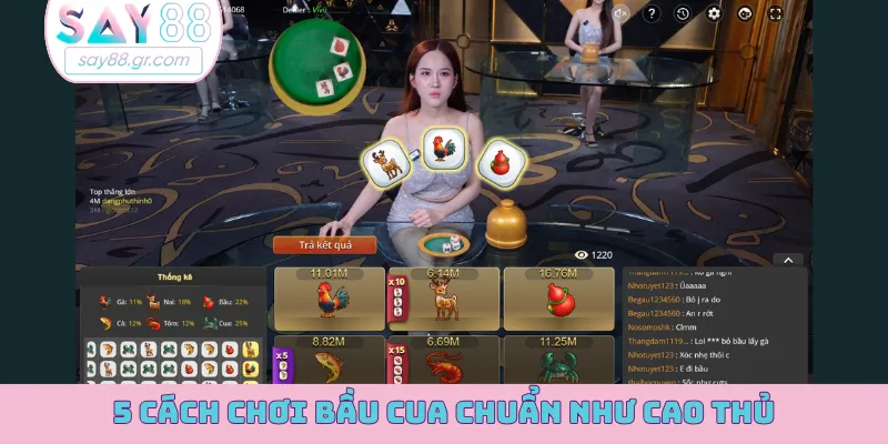 5 cách chơi bầu cua chuẩn như cao thủ